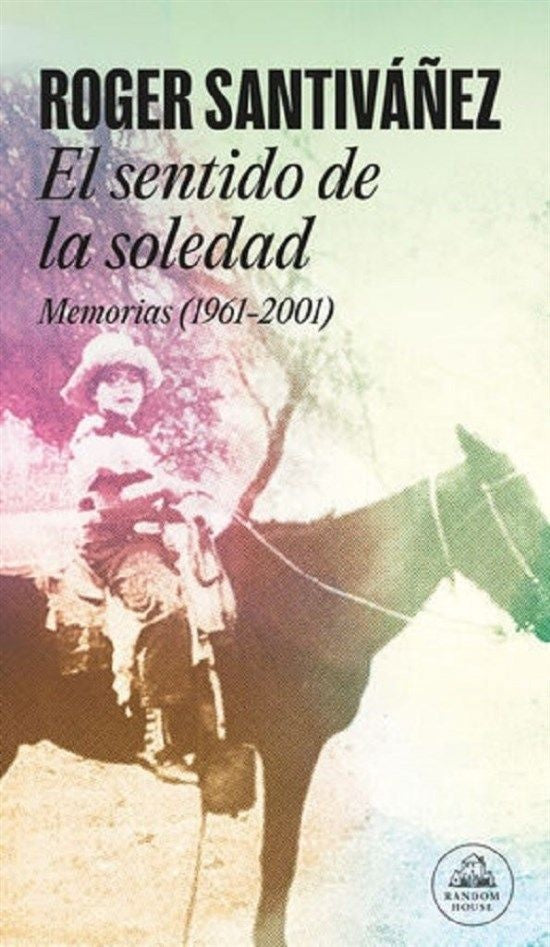 SENTIDO DE LA SOLEDAD, EL | Roger Santiváñez