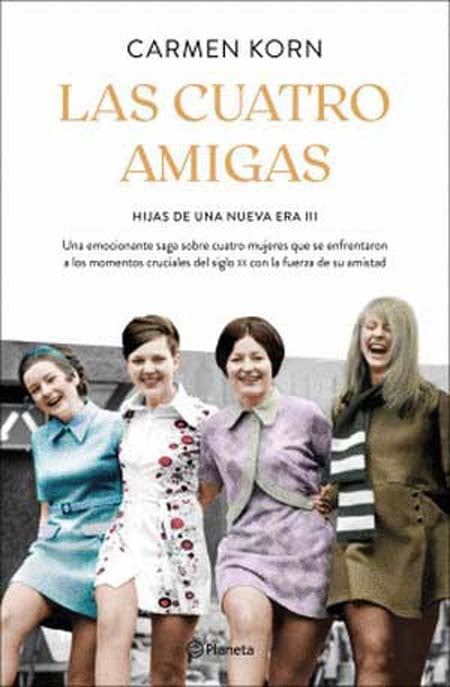 Las cuatro amigas (Saga Hijas de una nueva era 3) | Carmen Korn