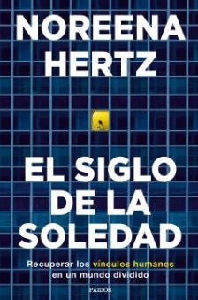 El siglo de la soledad | Noreena Hertz