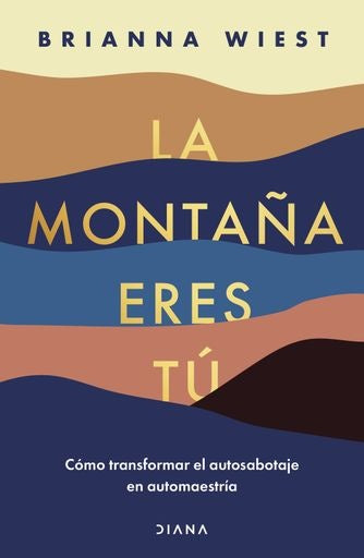 La montaña eres tú | Brianna Wiest