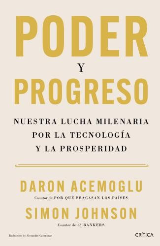 Poder y progreso | Daron Acemoglu y Simon Johnson
