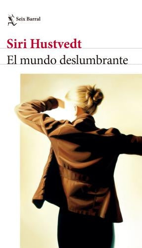 El mundo deslumbrante | Siri Hustvedt
