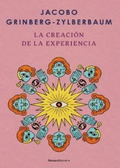 CREACION DE LA EXPERIENCIA, LA | Jacobo Grinberg-Zylberbaum