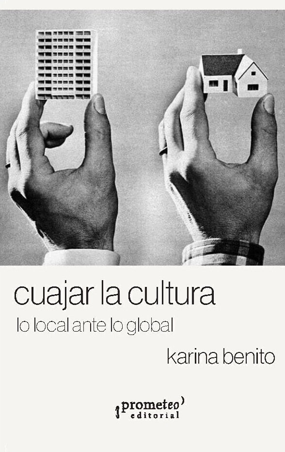 Cuajar la cultura. Lo local ante lo global | Karina Benito