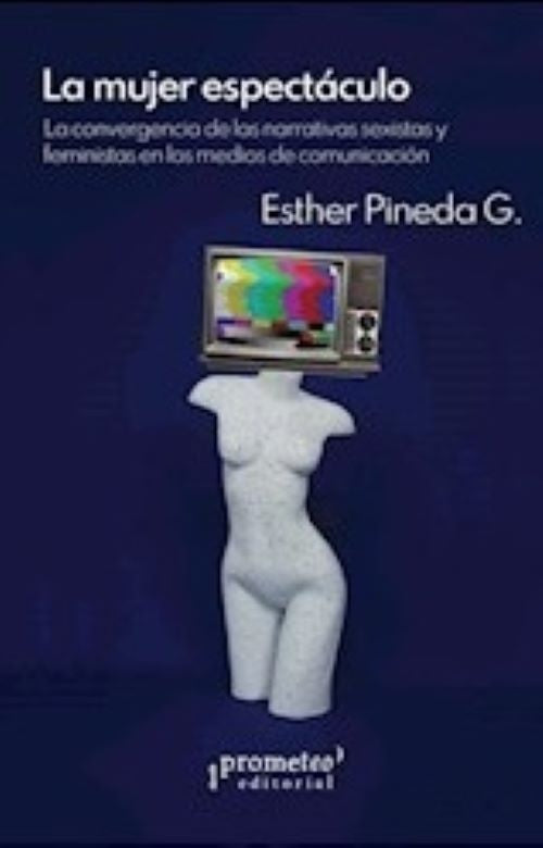 La mujer espectáculo | Esther Pineda G.