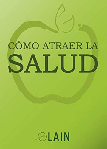 COMO ATRAER LA SALUD | LAIN GARCIA CALVO