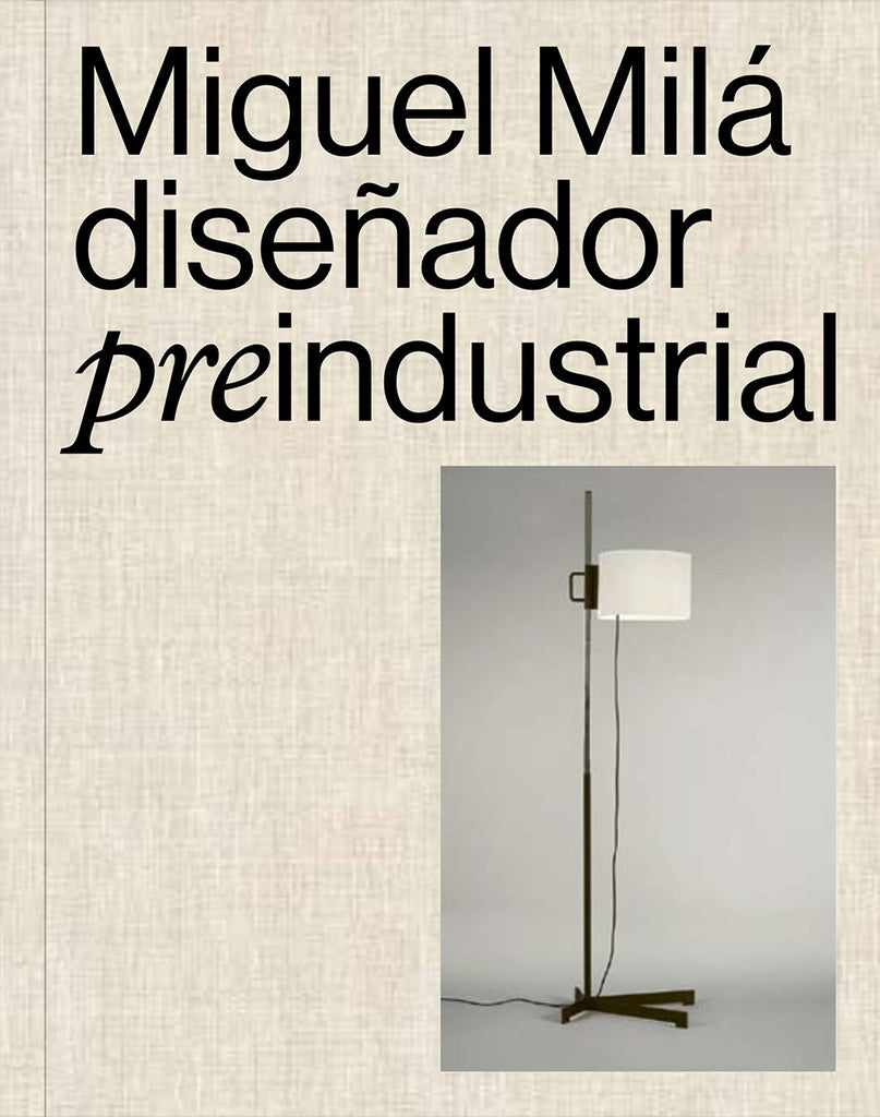 MIGUEL MILÁ. DISEÑADOR PREINDUSTRIAL | Claudio Oliva y Gonzalo Milá