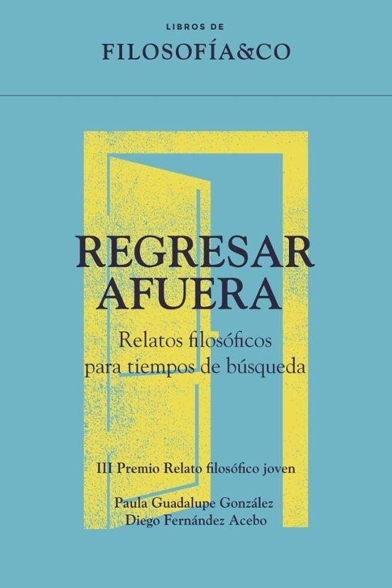 REGRESAR AFUERA | Paula Guadalupe y Fernández Acebo Diego González