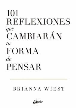 101 REFLEXIONES QUE CAMBIARAN TU FORMA DE PENS | BRIANNA 23499 - WIEST