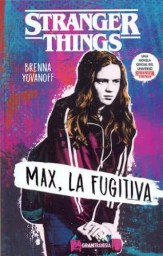 STRANGER THINGS:MAX,LA FUGITIVA - ESP. | Brenna Yovanoff