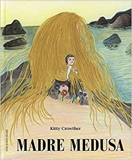 MADRE MEDUSA | KITTY CROWTHER