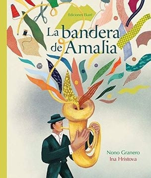 LA BANDERA DE AMALIA | NONO; HRISTOVA INA (ILUST.) GRANERO
