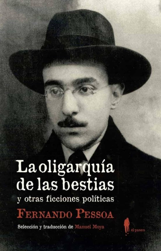 LA OLIGARQUÍA DE LAS BESTIAS y otras ficciones | FERNANDO PESSOA