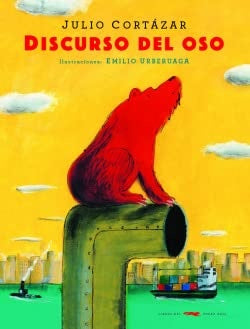 EL DISCURSO DEL OSO | Julio Cortázar