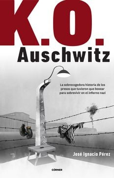 K.O AUSCHWITZ | José Ignacio Pérez