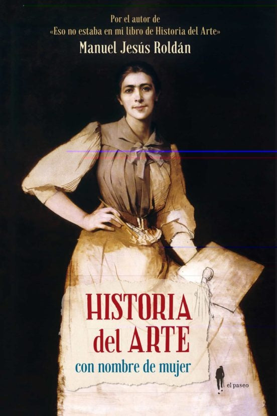 HISTORIA DEL ARTE CON NOMBRE DE MUJER | MANUEL JESUS ROLDAN SALGUEIRO