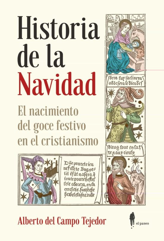 Historia de la Navidad. El nacimiento del goce... | ALBERTO DEL CAMPO TEJEDOR