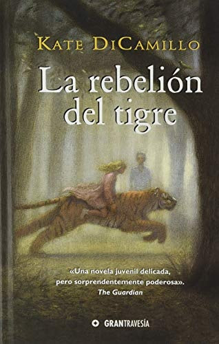 LA REBELION DEL TIGRE.-ESP.-TD | KATE DICAMILLO