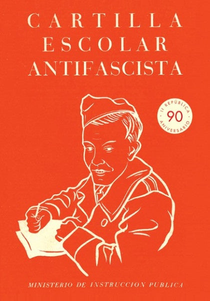 CARTILLA ESCOLAR ANTIFASCISTA | Ministerio de Instrucción Pública (1937)