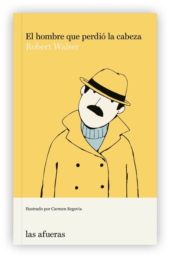 EL HOMBRE QUE PERDIO LA CABEZA | ROBERT WALSER