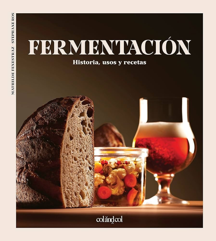 Fermentación: Historia, Usos y Recetas | FENESTRAZ ROS