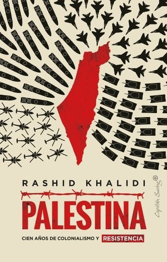 PALESTINA, 100 ANOS DE COLONIALISMO V RESISTENCIA | RASHID KHALIDI