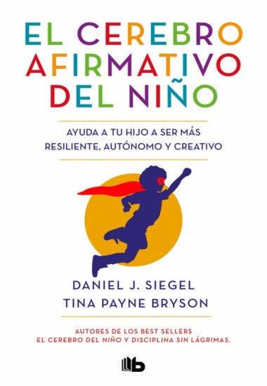 CEREBRO AFIRMATIVO DEL NIÑO, EL | DANIEL J./BRYSON TINA PAYNE SIEGEL
