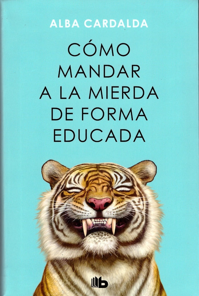 Como mandar a la mierda de forma educada | Alba Cardalda