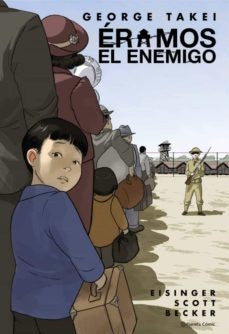 ÉRAMOS EL ENEMIGO (NOVELA GRÁFICA) | George Takei