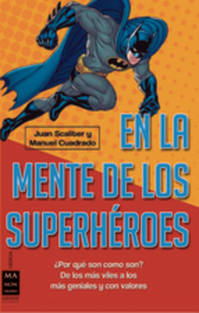 EN LA MENTE DE LOS SUPERHÉROES | JUAN; CUADRADO MANUEL SCALITER