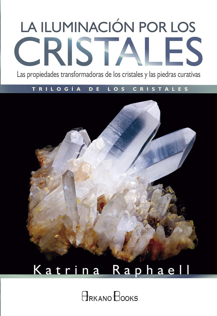 LA ILUMINACIÓN POR LOS CRISTALES | RAPHAELL KATRINA