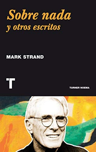 SOBRE NADA Y OTROS ESCRITOS | MARK STRAND