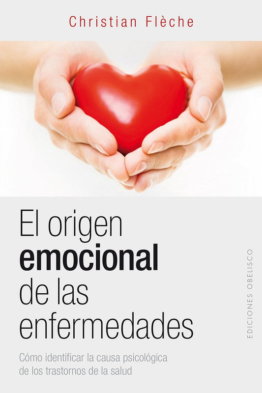 ORIGEN EMOCIONAL DE LAS ENFERMEDADES, EL | Christian Fleche