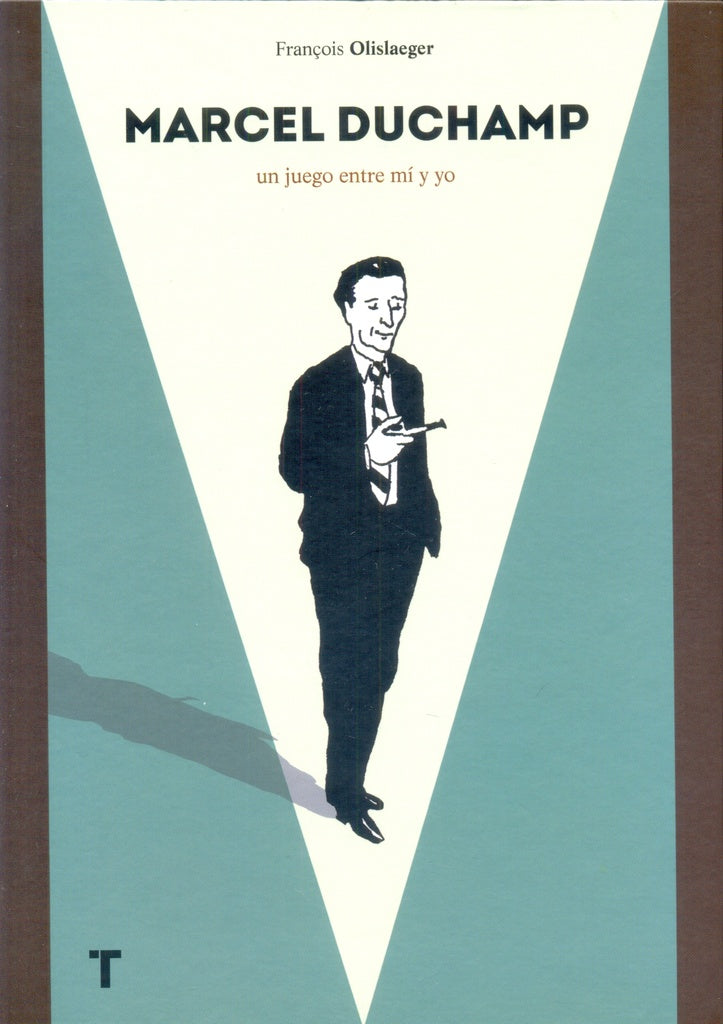 MARCEL DUCHAMP-UN JUEGO ENTRE MI Y YO | Francois Olislaeger