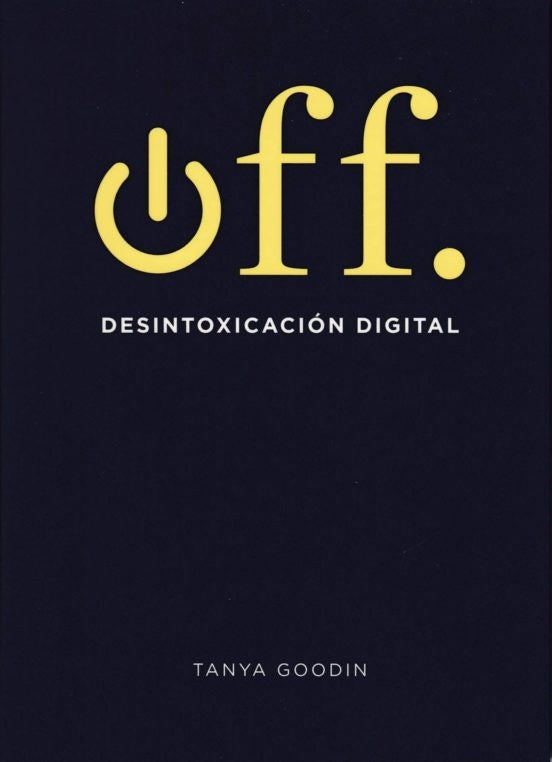 Off, desintoxicación digital | TANYA GOODIN