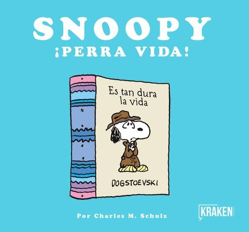 SNOOPY ¡PERRA VIDA! | CHARLES M. SCHULZ