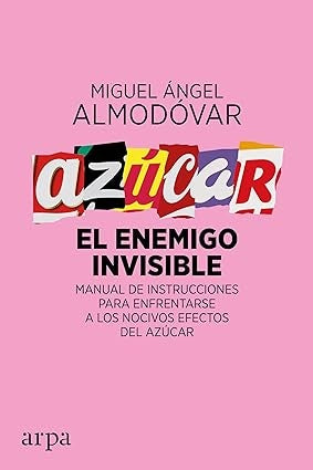 AZUCAR EL ENEMIGO INVISIBLE | MIGUEL ANGEL ALMODOVAR