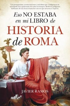ESO NO ESTABA EN MI LIBRO DE HISTORIA DE ROMA | JAVIER RAMOS DE LOS SANTOS