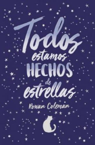 TODOS ESTAMOS HECHOS DE ESTRELLAS | ROWAN COLEMAN
