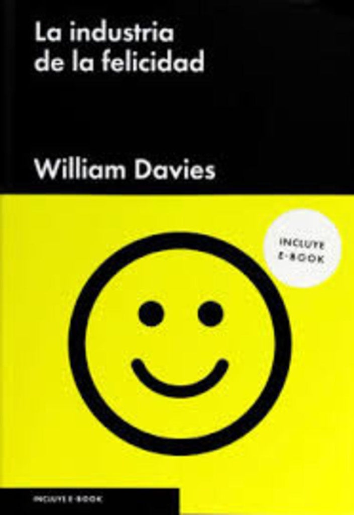 LA INDUSTRIA DE LA FELICIDAD | DAVIES WILLIAM