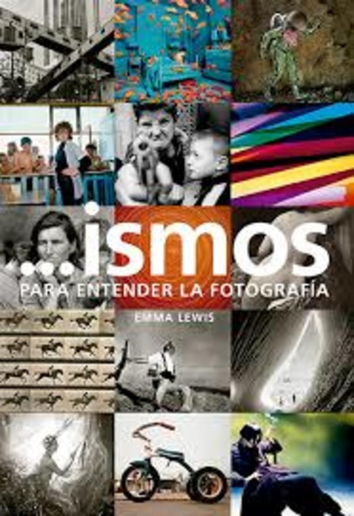 ISMOS PARA ENTENDER LA FOTOGRAFIA | LEWIS EMMA