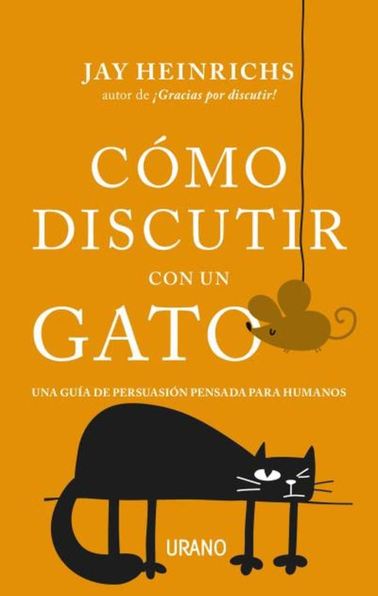 COMO DISCUTIR CON UN GATO | JAY HEINRICHS