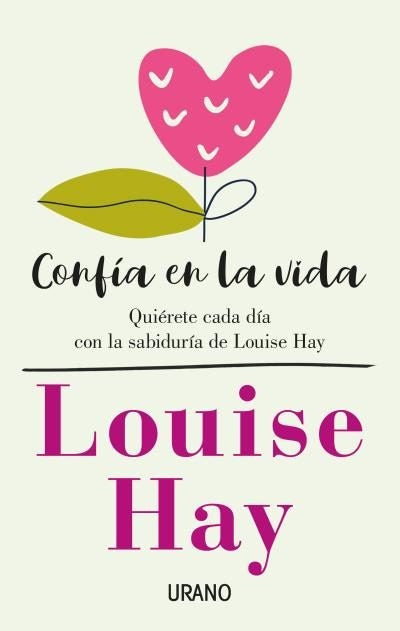 CONFIA EN LA VIDA | LOUISE HAY