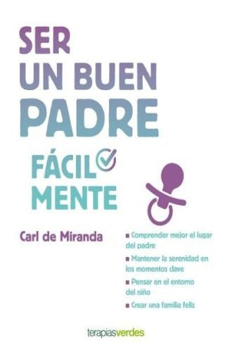 SER UN BUEN PADRE FACILMENTE | CARL MIRANDA
