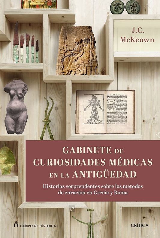 Gabinete de curiosidades médicas de la Antiguedad | James C. McKeown