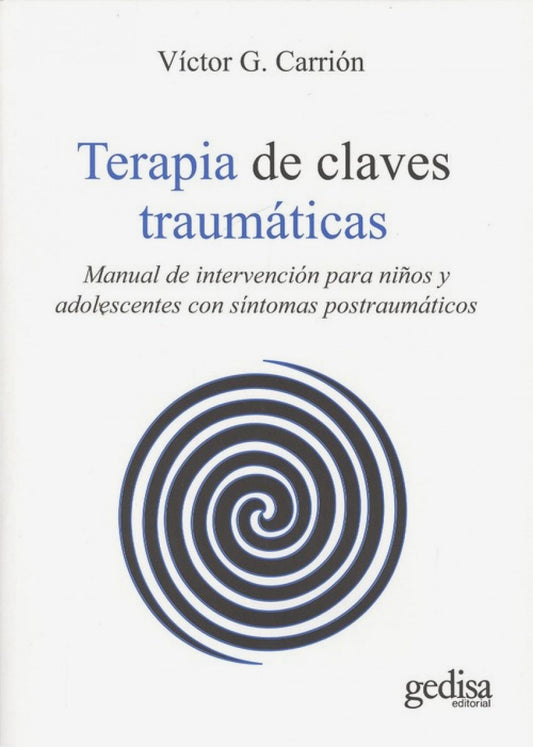 TERAPIA DE CLAVES TRAUMATICAS | Víctor G. Carrión (Autor)