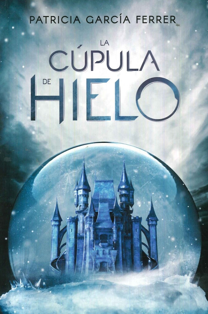 LA CUPULA DE HIELO | PATRICIA GARCIA FERRER