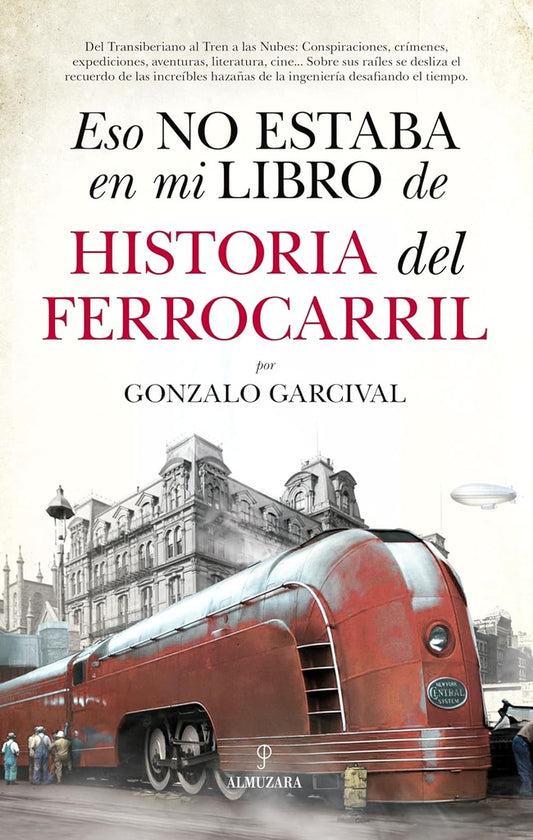 Eso no estaba en mi libro de historia del ferrocarril | JESUS HERNANDEZ