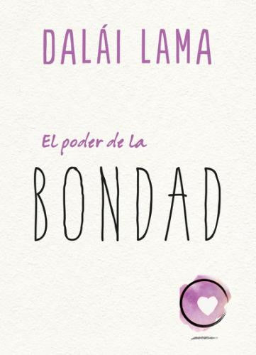 PODER DE LA BONDAD, EL | DALAI LAMA