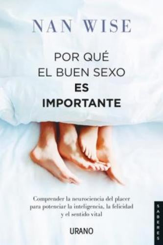 POR QUÉ EL BUEN SEXO ES IMPORTANTE | NAN WISE